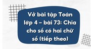 Vở bài tập Toán lớp 4 - bài 73: Chia cho số có hai chữ số (tiếp theo)