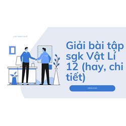 Giới thiệu sách Giải bài tập sgk Vật lý lớp 12 (hay, chi tiết)