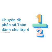 Chuyên đề phân số Toán dành cho lớp 4
