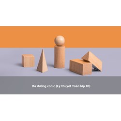 Ba đường conic (Lý thuyết Toán lớp 10)
