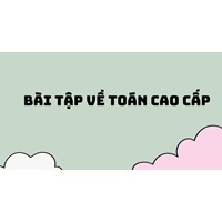 Bài tập về toán cao cấp