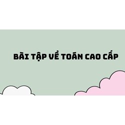 Bài tập về toán cao cấp