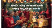 Lời chúc Trung thu cho gia đình, bạn bè, người yêu hay, ý nghĩa