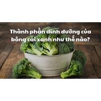 Thành phần dinh dưỡng của bông cải xanh như thế nào?