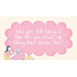 Khi góc tới tăng 2 lần thì góc khúc xạ tăng bao nhiêu lần?