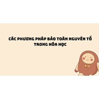 Các phương pháp bảo toàn nguyên tố trong hóa học