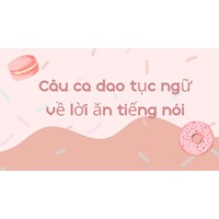 Câu ca dao tục ngữ về lời ăn tiếng nói