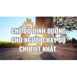 Chế độ dinh dưỡng cho người chạy bộ chi tiết nhất