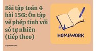 Bài tập Toán 4 bài 156: Ôn tập về các phép tính với số tự nhiên (tiếp theo)