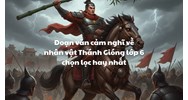 Đoạn văn nêu cảm nghĩ về nhân vật Thánh Gióng Ngữ văn lớp 6