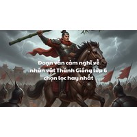 Đoạn văn nêu cảm nghĩ về nhân vật Thánh Gióng Ngữ văn lớp 6