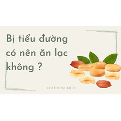 Bị tiểu đường có nên ăn lạc không ?