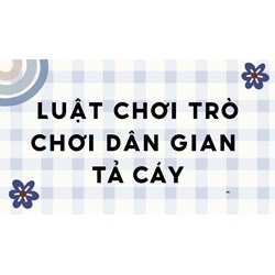 Luật chơi trò chơi dân gian tả cáy