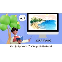 Bài tập đọc lớp 3: Cửa Tùng chi tiết cho bé