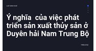 Ý nghĩa  của việc phát triển sản xuất thủy sản ở Duyên hải Nam Trung Bộ