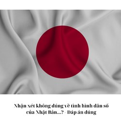 Nhận xét không đúng về tình hình dân số của Nhật Bản...? - Đáp án đúng