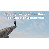 Nghị luận xã hội về tinh thần mạo hiểm chọn lọc hay nhất
