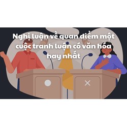 Nghị luận về quan điểm một cuộc tranh luận có văn hóa hay nhất