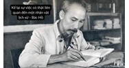 Kể lại sự việc có thật liên quan đến một nhân vật lịch sử - Bác Hồ