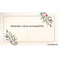 Tập đọc lớp 5 - Luật tục xưa của người Ê-đê