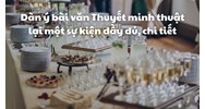 Dàn ý bài văn Thuyết minh thuật lại một sự kiện đầy đủ, chi tiết