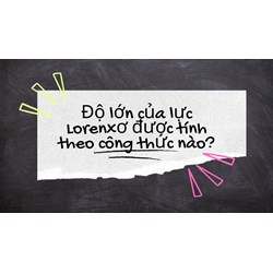 Độ lớn của lực Lorenxơ được tính theo công thức nào?