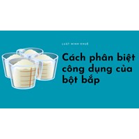 Cách phân biệt công dụng của bột bắp