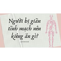 Người bị giãn tĩnh mạch nên kiêng ăn gì?