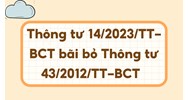 Thông tư 14/2023/TT-BCT bãi bỏ Thông tư 43/2012/TT-BCT