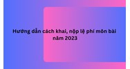 Hướng dẫn cách khai, nộp lệ phí môn bài hàng năm theo quy định