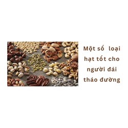 Một số  loại hạt tốt cho người đái tháo đường