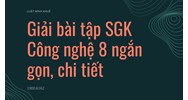 Giới thiệu sách Giải bài tập SGK Công nghệ lớp 8 ngắn gọn