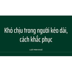 Khó chịu trong người kéo dài, cách khắc phục
