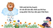 Viết một bài thu hoạch: về vấn đề tâm đắc nhất sau khi học xong phần Văn học dân gian Việt Nam