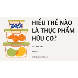 Hiểu thế nào là thực phẩm hữu cơ?
