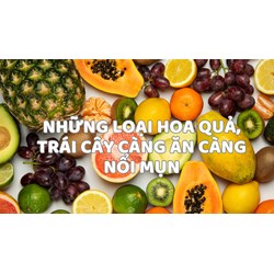 Những loại hoa quả, trái cây càng ăn càng nổi mụn