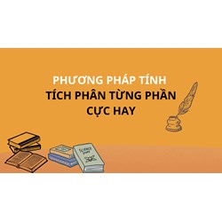 Phương pháp tính tích phân từng phần cực hay