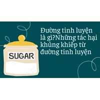 Đường tinh luyện là gì?Những tác hại khủng khiếp từ đường tinh luyện