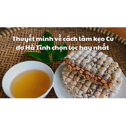 Thuyết minh về cách làm kẹo Cu đơ Hà Tĩnh chọn lọc hay nhất