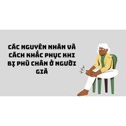 Các nguyên nhân và cách khắc phục khi bị phù chân ở người già