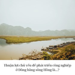 Giải đáp: Thuận lợi chủ yếu để phát triển công nghiệp ở Đồng bằng sông Hồng là...?
