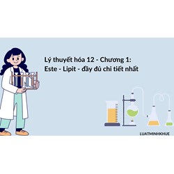Lý thuyết hóa học lớp 12 Chương 1: Este - Lipit - đầy đủ nhất