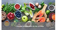Tổng hợp các thực phẩm tốt cho sụn khớp