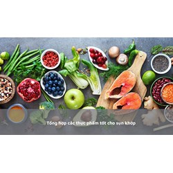 Tổng hợp các thực phẩm tốt cho sụn khớp