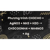 Phương trình CH3CHO + AgNO3 + NH3 + H2O → CH3COONH4 + NH4NO3 + Ag