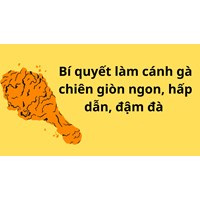Bí quyết làm cánh gà chiên giòn ngon, hấp dẫn, đậm đà