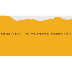 Phương của lực Lo – ren – xơ không có đặc điểm nào sau đây?