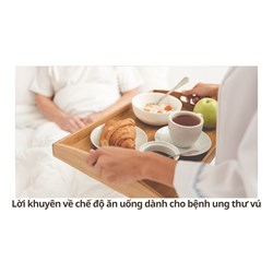 Lời khuyên về chế độ ăn uống dành cho bệnh ung thư vú