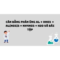 Cân bằng phản ứng Al + HNO3 → Al(NO3)3 + NH4NO3 + H2O và bài tập