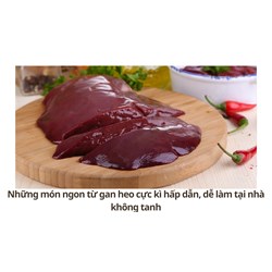 Những món ngon từ gan heo cực kì hấp dẫn, dễ làm tại nhà không tanh